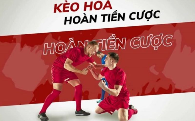 Kèo hoà hoàn tiền