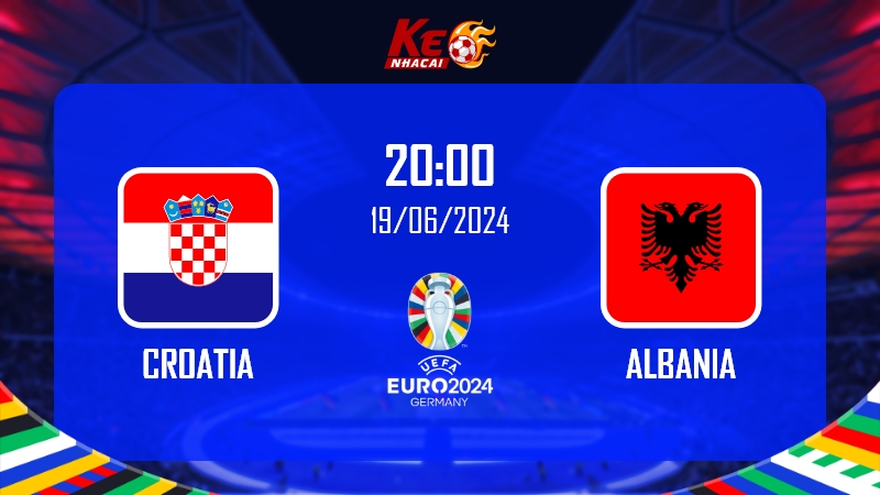 Soi kèo Croatia vs Albania