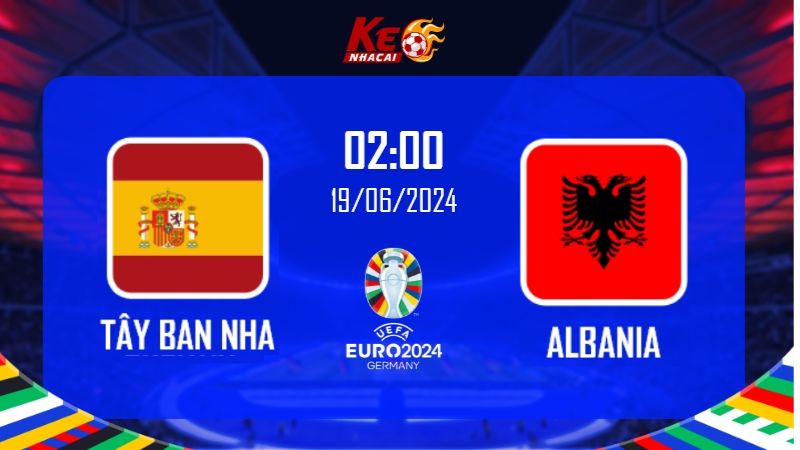 Soi kèo Albania vs Tây Ban Nha