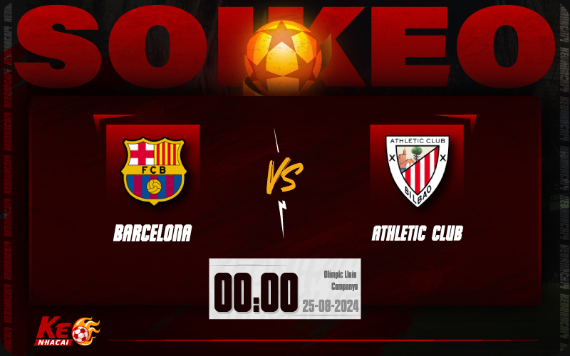 Soi kèo Barcelona vs Ath Bilbao 00h00 ngày 25/8/2024