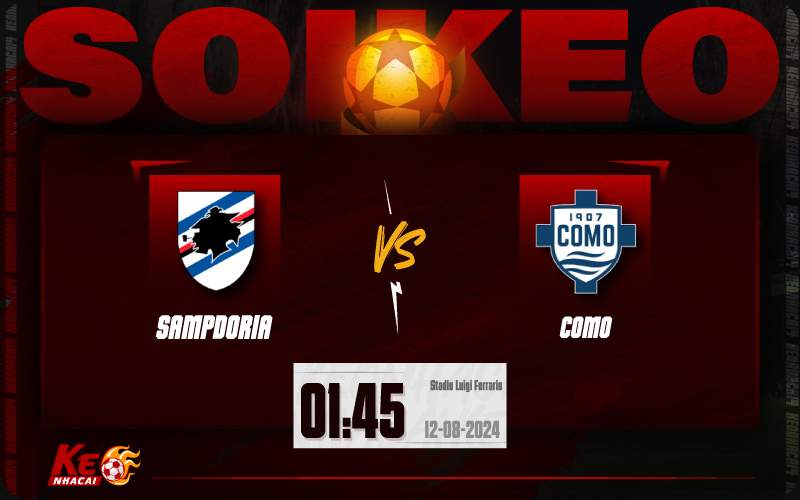 Soi kèo Sampdoria vs Como 01h45 ngày 12/8/2024