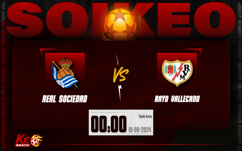 Soi kèo Sociedad vs Vallecano 00h00 ngày 19/8/2024