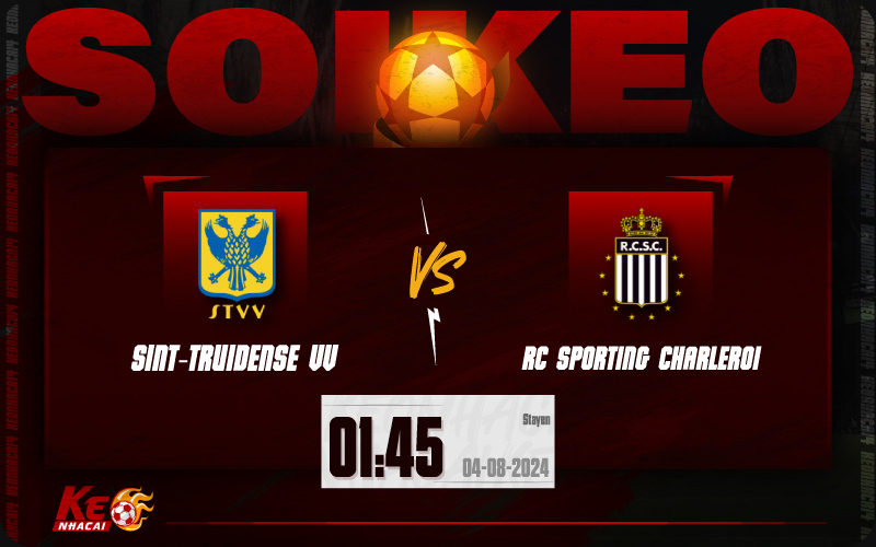 Soi kèo St. Truiden vs Charleroi 01h45 ngày 04/8/2024